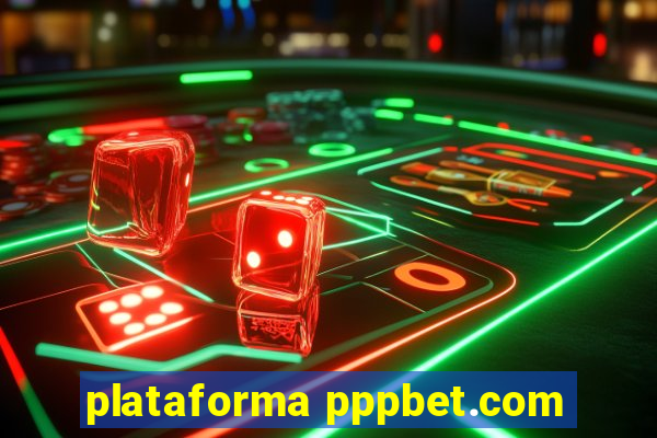 plataforma pppbet.com